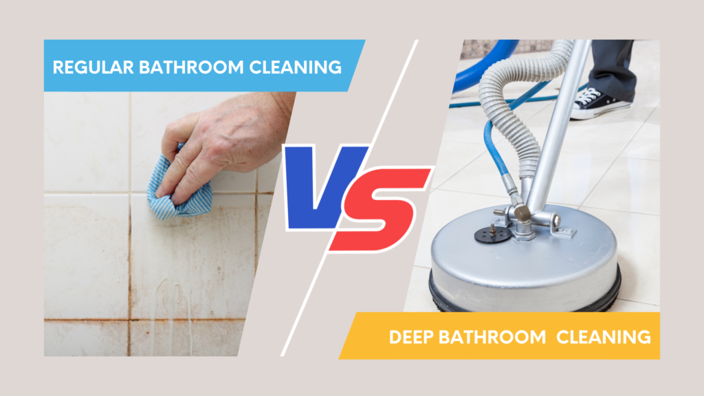 Regular cleaning vs deep cleaning of the bathroom